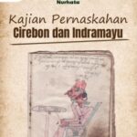 Kajian pernaskahan Cirebon Indramayu