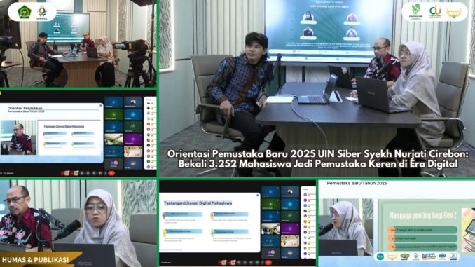 Orientasi Pendidikan Pemustaka Baru Program S1 Th.2025 UIN Siber Syekh Nurjati Cirebon